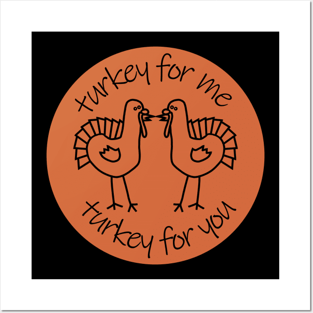 Turkey for Me Turkey for You at Thanksgiving Wall Art by ellenhenryart